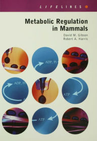 Title: Metabolic Regulation in Mammals, Author: David Gibson