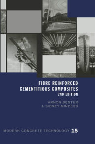 Title: Fibre Reinforced Cementitious Composites, Author: Arnon Bentur