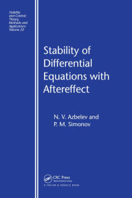 Title: Stability of Differential Equations with Aftereffect, Author: N.V. Azbelev