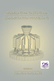 Title: Modeling for Casting and Solidification Processing, Author: Kuang-Oscar Yu