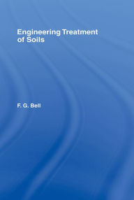 Title: Engineering Treatment of Soils, Author: Fred Bell