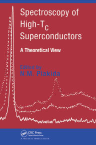 Title: Spectroscopy of High-Tc Superconductors: A Theoretical View, Author: N.M. Plakida