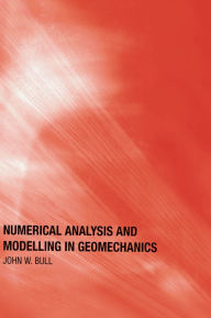 Title: Numerical Analysis and Modelling in Geomechanics, Author: John W. Bull