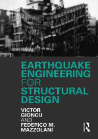 Title: Earthquake Engineering for Structural Design, Author: Victor Gioncu