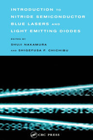 Title: Introduction to Nitride Semiconductor Blue Lasers and Light Emitting Diodes, Author: Shuji Nakamura