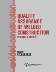 Title: Quality Assurance of Welded Construction, Author: N T Burgess