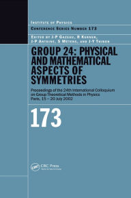 Title: GROUP 24: Physical and Mathematical Aspects of Symmetries: Proceedings of the 24th International Colloquium on Group Theoretical Methods in Physics, Paris, 15-20 July 2002, Author: J.P Gazeau