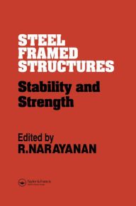 Title: Steel Framed Structures: Stability and strength, Author: R. Narayanan