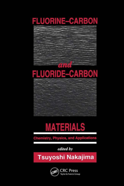 Fluorine-Carbon and Fluoride-Carbon Materials: Chemistry, Physics, and Applications