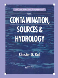 Title: Groundwater Contamination, Volume I: Sources and Hydrology, Author: Chester D. Rail