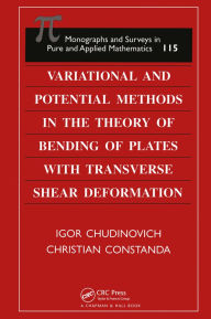 Title: Variational and Potential Methods in the Theory of Bending of Plates with Transverse Shear Deformation, Author: I. Chudinovich