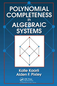 Title: Polynomial Completeness in Algebraic Systems, Author: Kalle Kaarli