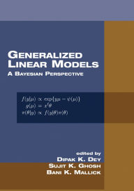 Title: Generalized Linear Models: A Bayesian Perspective, Author: Dipak K. Dey