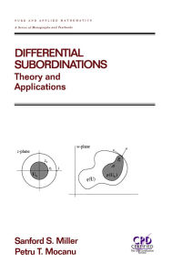 Title: Differential Subordinations: Theory and Applications, Author: Sanford S. Miller
