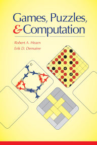 Title: Games, Puzzles, and Computation, Author: Robert A. Hearn