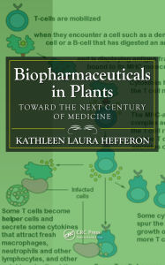 Title: Biopharmaceuticals in Plants: Toward the Next Century of Medicine, Author: Kathleen Laura Hefferon