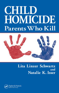 Title: Child Homicide: Parents Who Kill, Author: Lita Linzer Schwartz