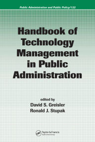 Title: Handbook of Technology Management in Public Administration, Author: David Greisler