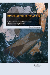 Title: Mineralogy for Petrologists: Optics, Chemistry and Occurrences of Rock-Forming Minerals, Author: Michel Andre Demange