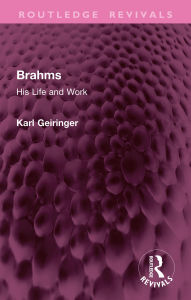 Title: Brahms: His Life and Work, Author: Karl Geiringer