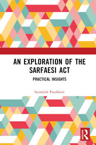 Title: An Exploration of the SARFAESI Act: Practical Insights, Author: Syamjith Parakkott