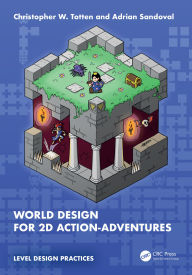 Title: World Design for 2D Action-Adventures, Author: Christopher W. Totten