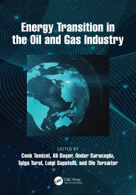 Title: Energy Transition in the Oil and Gas Industry, Author: Cenk Temizel