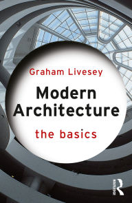 Title: Modern Architecture: The Basics, Author: Graham Livesey