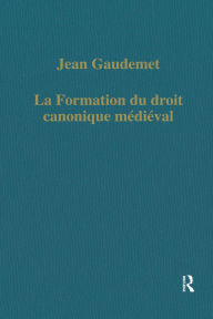 Title: La formation du droit canonique médiéval, Author: Jean Gaudemet