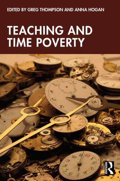 Teaching and Time Poverty: Understanding Workload and Work Intensification in Schools