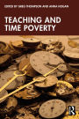 Teaching and Time Poverty: Understanding Workload and Work Intensification in Schools