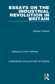 Title: Essays on the Industrial Revolution in Britain, Author: Sidney Pollard