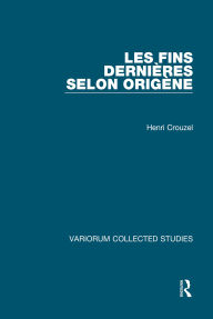 Title: Les Fins Derniéres Selon Origéne, Author: Henri Crouzel