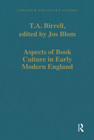 Title: Aspects of Book Culture in Early Modern England, Author: T.A.  Birrell