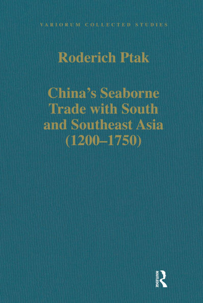 China's Seaborne Trade with South and Southeast Asia (1200-1750)