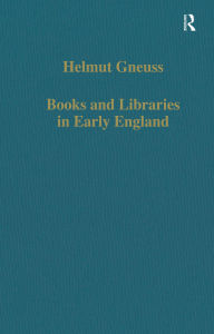 Title: Books and Libraries in Early England, Author: Helmut Gneuss