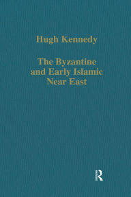 Title: The Byzantine and Early Islamic Near East, Author: Hugh Kennedy