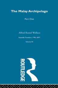 Title: The Malay Archipelago Part One: Scientific Travellers 1790-1877 Volume VII, Author: Alfred Russel Wallace