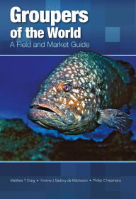 Title: Groupers of the World: A Field and Market Guide, Author: Matthew T. Craig