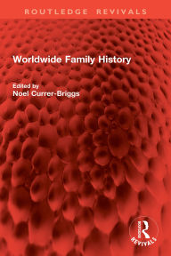 Title: Worldwide Family History, Author: Noel Currer-Briggs