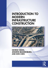 Title: Introduction to Modern Infrastructure Construction, Author: George Wang