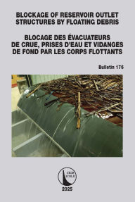 Title: Blockage of Reservoir Outlet Structures by Floating Debris / Blocage des Évacuateurs de Crue, Prises d'Eau et Vidanges de Fond par les Corps Flottants, Author: ICOLD CIGB