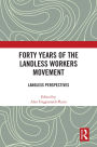 Forty Years of the Landless Workers Movement: Landless Perspectives