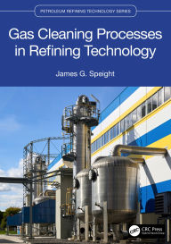 Title: Gas Cleaning Processes in Refining Technology, Author: James G. Speight