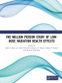 The Million Person Study of Low-Dose Radiation Health Effects