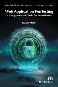 Title: Web Application PenTesting: A Comprehensive Guide for Professionals, Author: Yassine Maleh