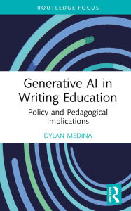 Title: Generative AI in Writing Education: Policy and Pedagogical Implications, Author: Dylan Medina