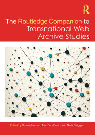Title: The Routledge Companion to Transnational Web Archive Studies, Author: Susan Aasman
