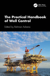 Title: The Practical Handbook of Well Control, Author: Rahman Ashena
