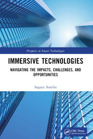 Title: Immersive Technologies: Navigating the Impacts, Challenges, and Opportunities, Author: Sagaya Aurelia